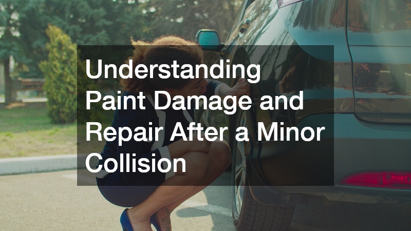 Understanding Paint Damage and Repair After a Minor Collision